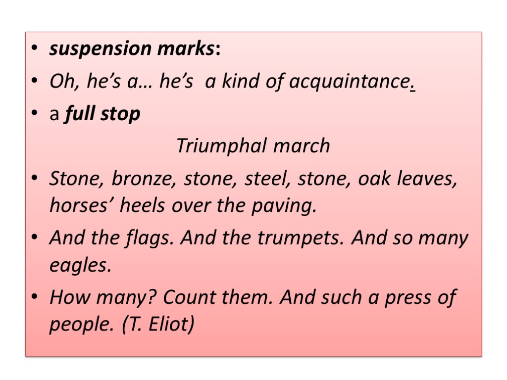 suspension marks: Oh, he’s a… he’s a kind of acquaintance. a full stop Triumphal